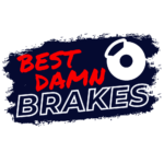 Best Damn Brakes
